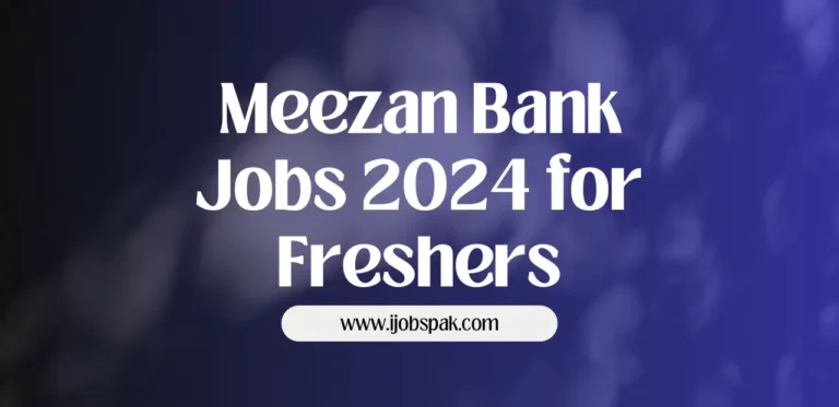 Meezan Bank Jobs 2024 for Freshers