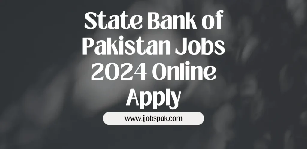 State Bank of Pakistan Jobs 2024 Online Apply
