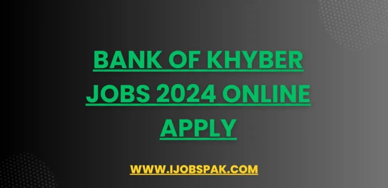 Bank of Khyber Jobs 2024 Online Apply