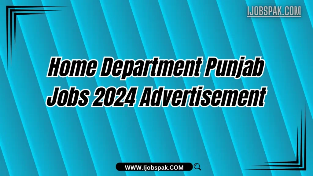 Home Department Punjab Jobs 2024 Advertisement