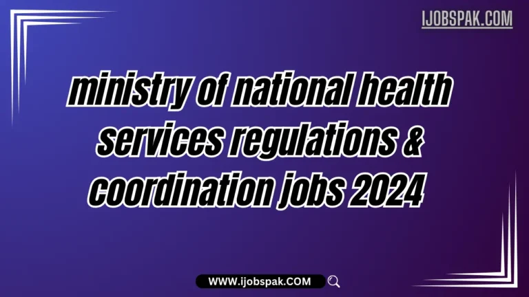 Ministry of National Health Services Regulations & Coordination Jobs 2024